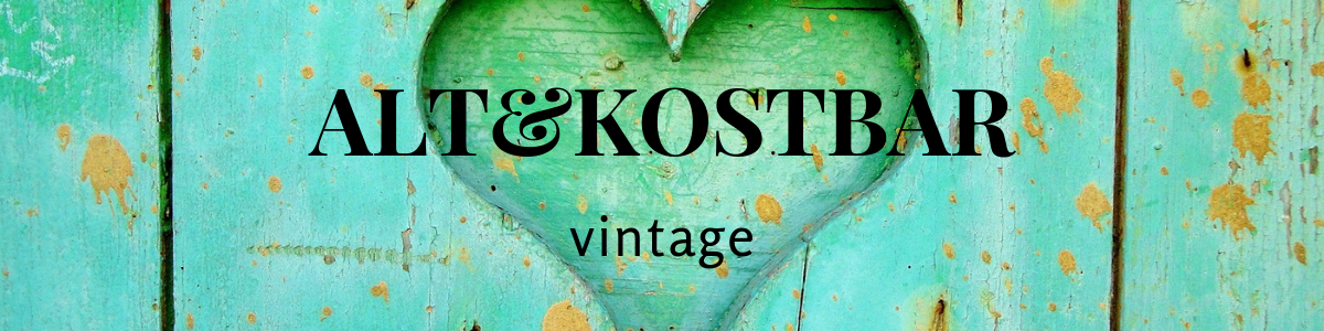 ALT&KOSTBAR vintage